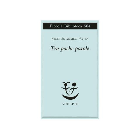 Nicolás Gómez Dávila - Tra poche parole - Foto 1