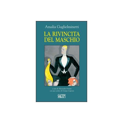 Amalia Guglielminetti - La rivincita del maschio - Foto 1