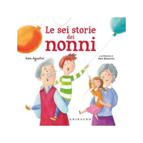Sara Agostini - Le Sei Storie Dei Nonni. Ediz. A Colori - Foto 1