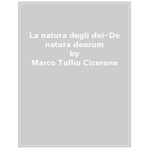 Marco Tullio Cicerone - La Natura Degli Dei-de Natura Deorum - Foto 1