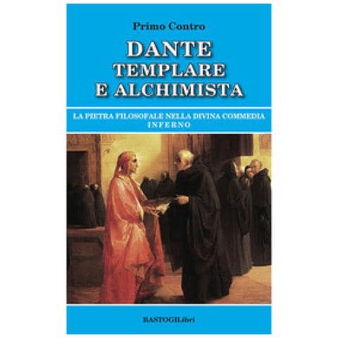 Primo Contro - Dante Templare E Alchimista. La Pietra Filosofale Nella Divina Commedia, Inferno - Foto 1