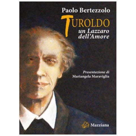 Paolo Bertezzolo - Turoldo. Un Lazzaro Dell'amore - Foto 1