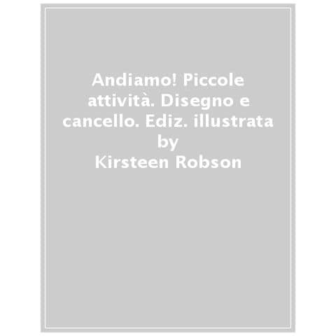 Kirsteen Robson - Andiamo! Ediz. A Colori. Con Pennarello - Foto 1