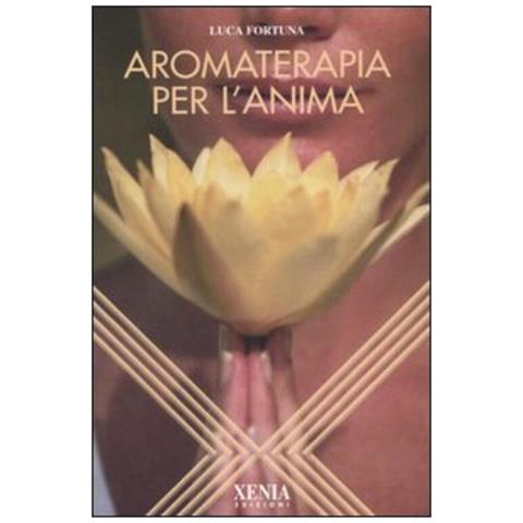 Luca Fortuna - Aromaterapia per l'anima - Foto 1
