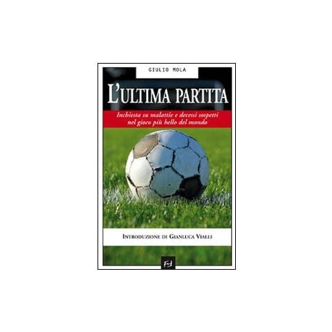 L'ultima partita. Inchiesta su malattie e decessi sospetti nel gioco più bello del mondo - Foto 2