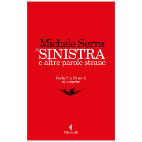 Michele Serra - La Sinistra E Altre Parole Strane  - Foto 2