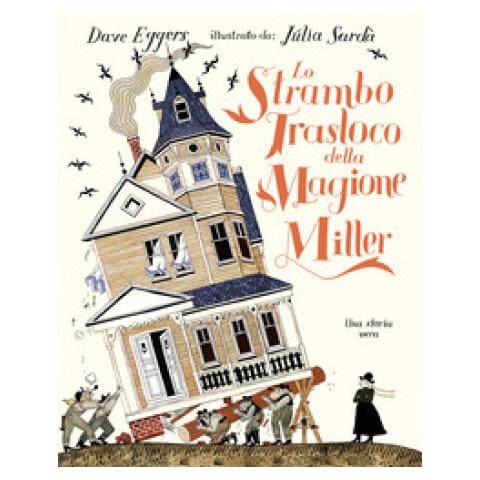 Dave Eggers - Lo strambo trasloco della magione Miller - Foto 1