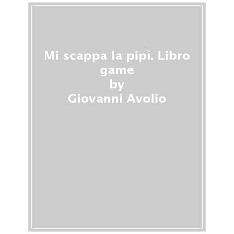 Giovanni Avolio - Mi Scappa La Pipì. Libro Game - Foto 1