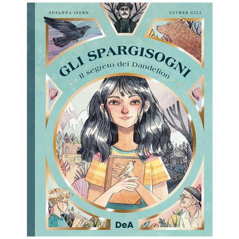 Susanna Isern - Il segreto di Dandelion. Gli Spargisogni - Foto 1