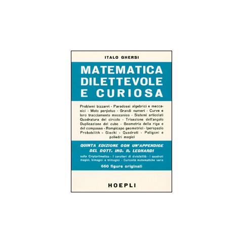 Italo Ghersi - Matematica dilettevole e curiosa - Foto 1