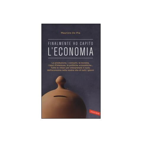 Maurizio De Pra - Finalmente ho capito l'economia - Foto 1