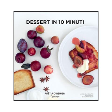 Anna Helm Baxter - Dessert in 10 minuti - Foto 1