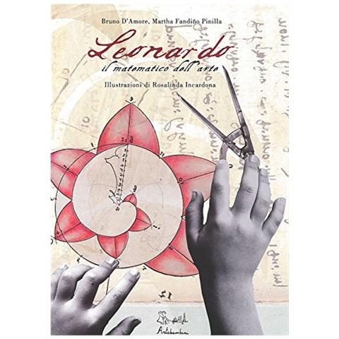 Bruno D'Amore - Leonardo. Il matematico dell'arte - Foto 1