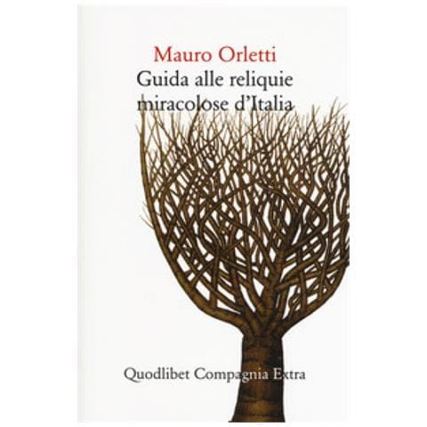 Mauro Orletti - Guida Alle Reliquie Miracolose D'italia - Foto 1