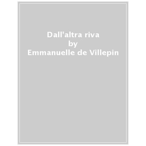 Emmanuelle De Villepin - Dall'altra Riva - Foto 1