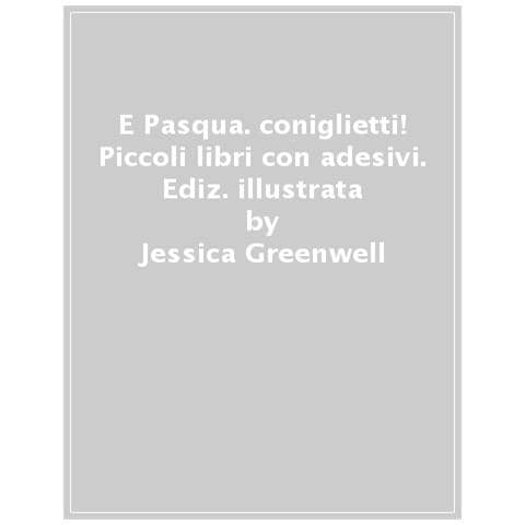 Jessica Greenwell - E Pasqua, Coniglietti! Ediz. A Colori - Foto 1