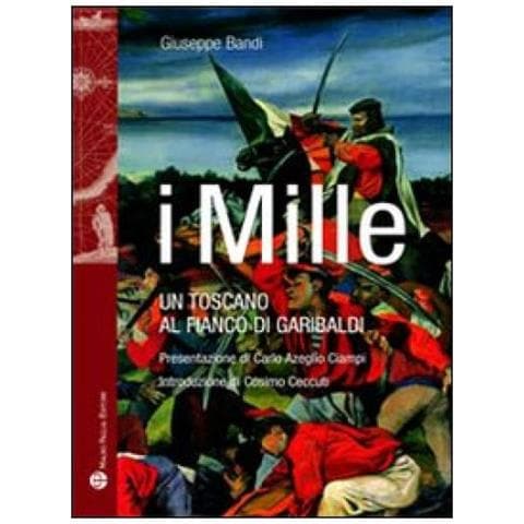 Giuseppe Bandi - I Mille. Un toscano al fianco di Garibaldi - Foto 2