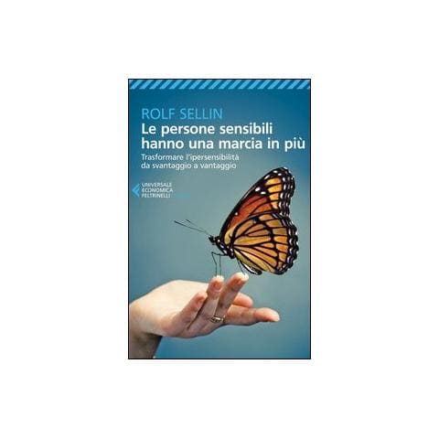 Rolf Sellin - Le persone sensibili hanno una marcia in più. Trasformare l'ipersensibilità da svantaggio a vantaggio - Foto 1