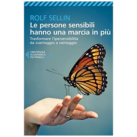 Rolf Sellin - Le persone sensibili hanno una marcia in più. Trasformare l'ipersensibilità da svantaggio a vantaggio - Foto 2
