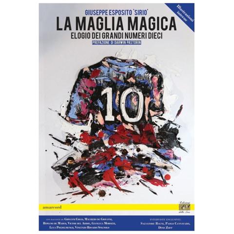 Giuseppe Esposito - La maglia magica. Elogio dei grandi numeri 10 - Foto 1