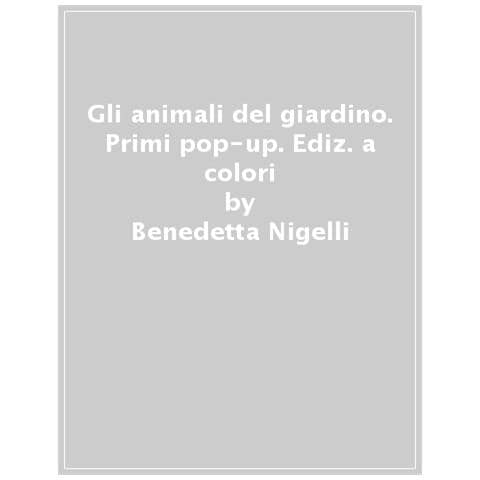 Gli Animali Del Giardino. Primi Pop-up. Ediz. A Colori - Foto 1