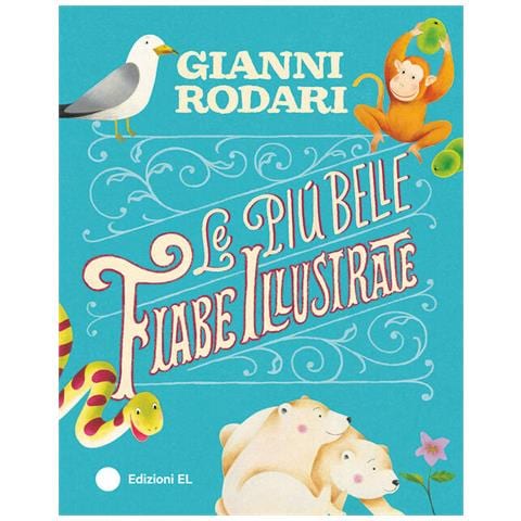 Gianni Rodari - Le più ble fiabe illustrate. Ediz. illustrata - Foto 1