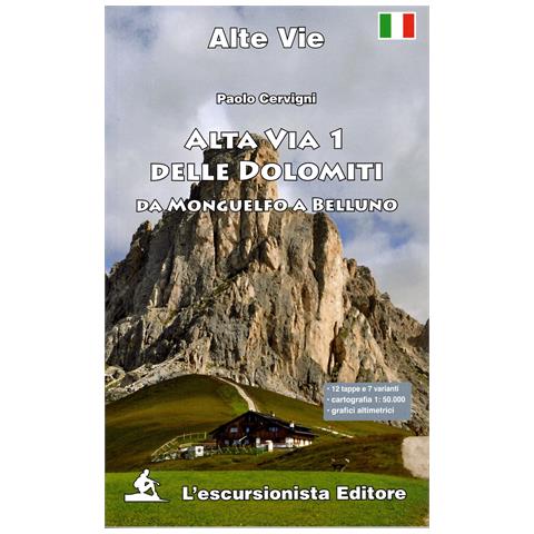 Paolo Cervigni - Alta via delle Dolomiti. Vol. 1: Da Monguelfo a Belluno - Foto 1