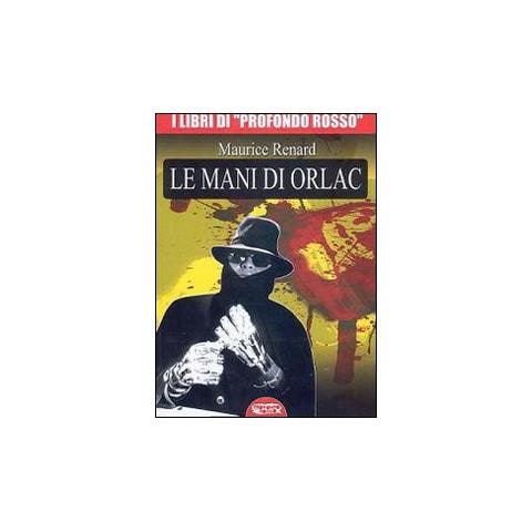 Maurice Renard - Le mani di Orlac - Foto 1