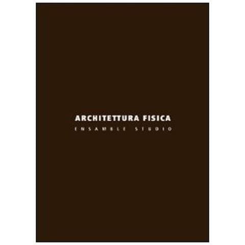 E. Molteni - Architettura fisica. Ensamble Studio. Ediz. illustrata - Foto 2