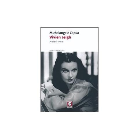 Michelangelo Capua - Vivien Leigh. Ansia di vivere - Foto 1