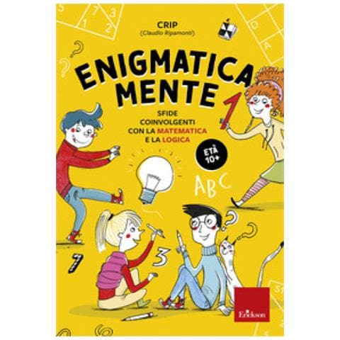 Claudio Ripamonti (crip) - Enigmatica-mente. Sfide Coinvolgenti Con La Matematica E La Logica. 1. - Foto 1