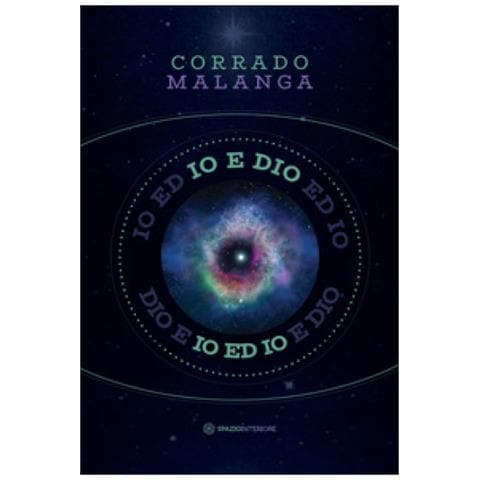 Corrado Malanga - Io E Dio. Scienza E Religione A Confronto Con La Coscienza - Foto 1
