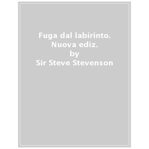 Sir Steve Stevenson - Fuga Dal Labirinto. Nuova Ediz. - Foto 1