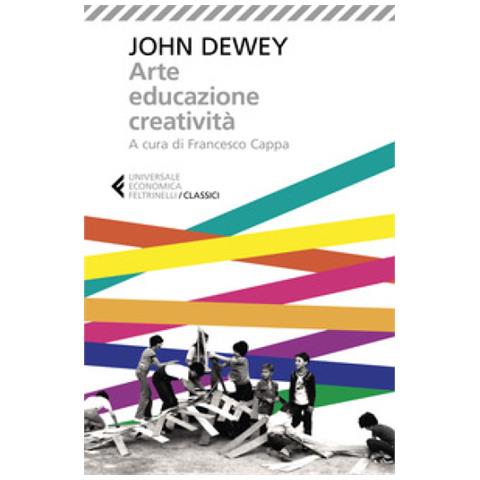 John Dewey - Arte, Educazione, Creatività - Foto 1