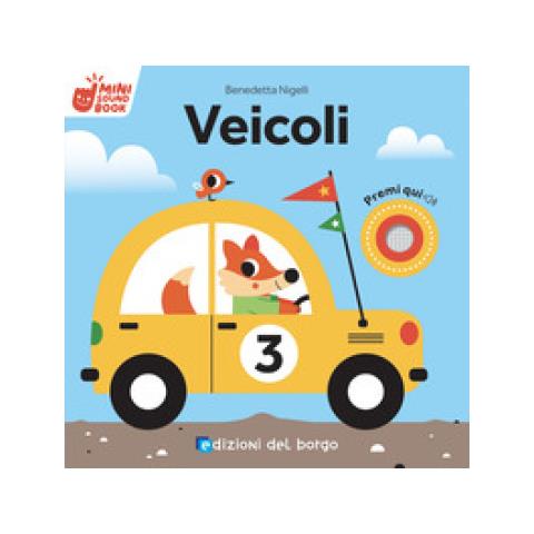 Benedetta Nigelli - Veicoli. Mini Sound Book. Ediz. A Colori - Foto 1