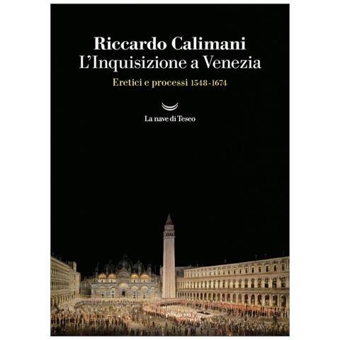 Riccardo Calimani - L'Inquisizione a Venezia. Eretici e processi 1548-1674 - Foto 1