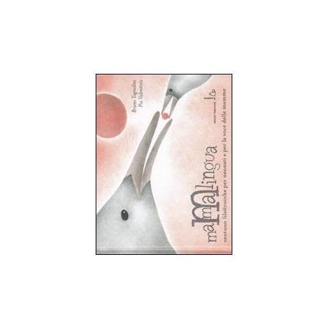 Bruno Tognolini - Mammalingua. Ventuno filastrocche per neonati e per la voce delle mamme. Ediz. illustrata - Foto 1