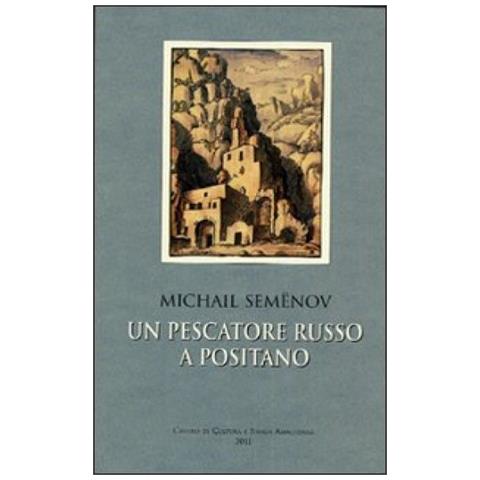 V. Keidan - Michail Semenov. Un pescatore russo a Positano - Foto 2