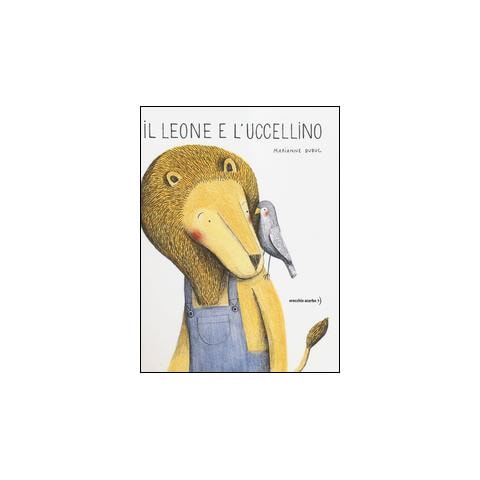 Marianne Dubuc - Il leone e l'uccellino. Ediz. a colori - Foto 1