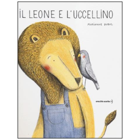Marianne Dubuc - Il leone e l'uccellino. Ediz. a colori - Foto 3