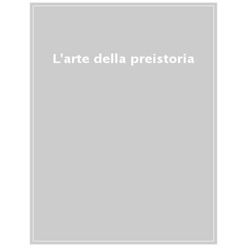 Carole Fritz - L'arte della preistoria. Ediz. illustrata - Foto 1