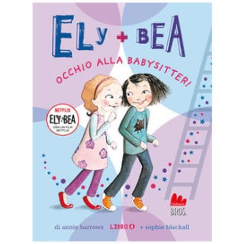 Annie Barrows - Occhio alla babysitter! Ely + Bea. Ediz. a colori. Vol. 4 - Foto 1