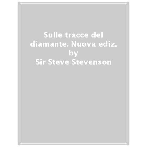 Sir Steve Stevenson - Sulle Tracce Del Diamante. Nuova Ediz. - Foto 1
