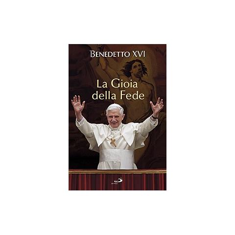 Benedetto XVI (Joseph Ratzinger) - La gioia della fede - Foto 1