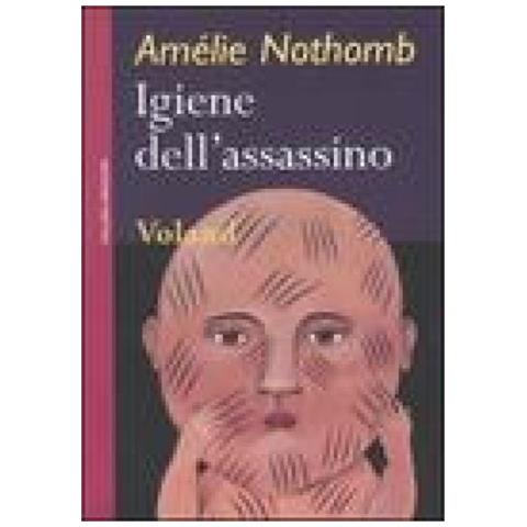 Amélie Nothomb - Igiene dell'assassino - Foto 2