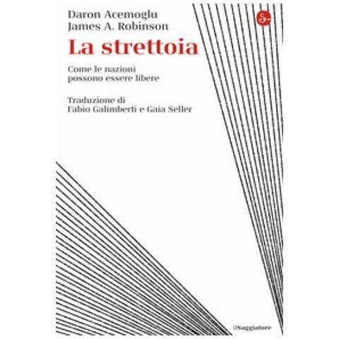 Daron Acemoglu - La strettoia. Come le nazioni possono essere libere - Foto 1