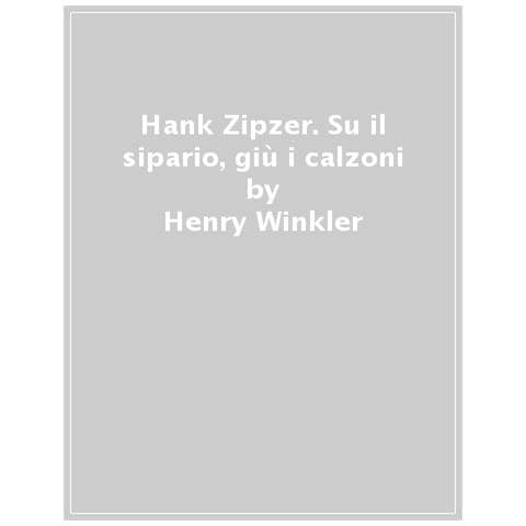 Henry Winkler - Hank Zipzer. Su il sipario, giù i calzoni!. Vol. 11 - Foto 1