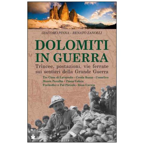 Giacomo Pinna - Dolomiti in guerra. Trincee, postazioni, vie ferrate sui sentieri della grande guerra. Vol. 2: Tre Cime di Lavaredo, Croda Rossa, Comelico, Monte Peralba, Passo Volaia, Freikofler e Pal Piccolo, Zona Carnia - Foto 3