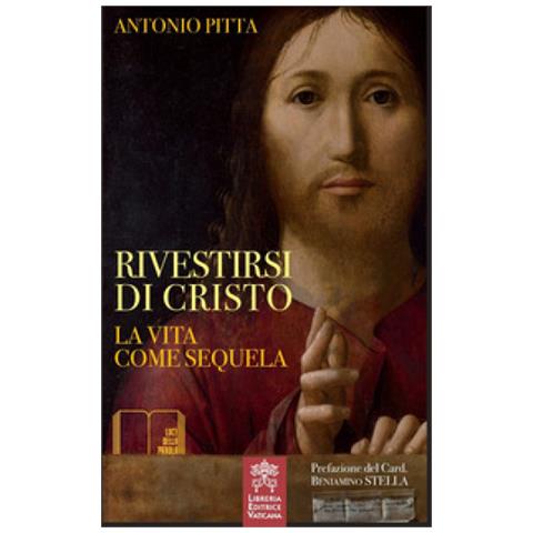 Antonio Pitta - Rivestirsi Di Cristo. La Vita Come Sequela - Foto 1