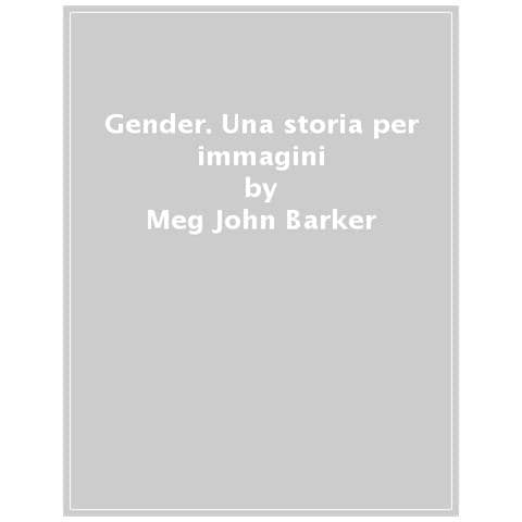Meg-John Barker - Gender. Una storia per immagini - Foto 1